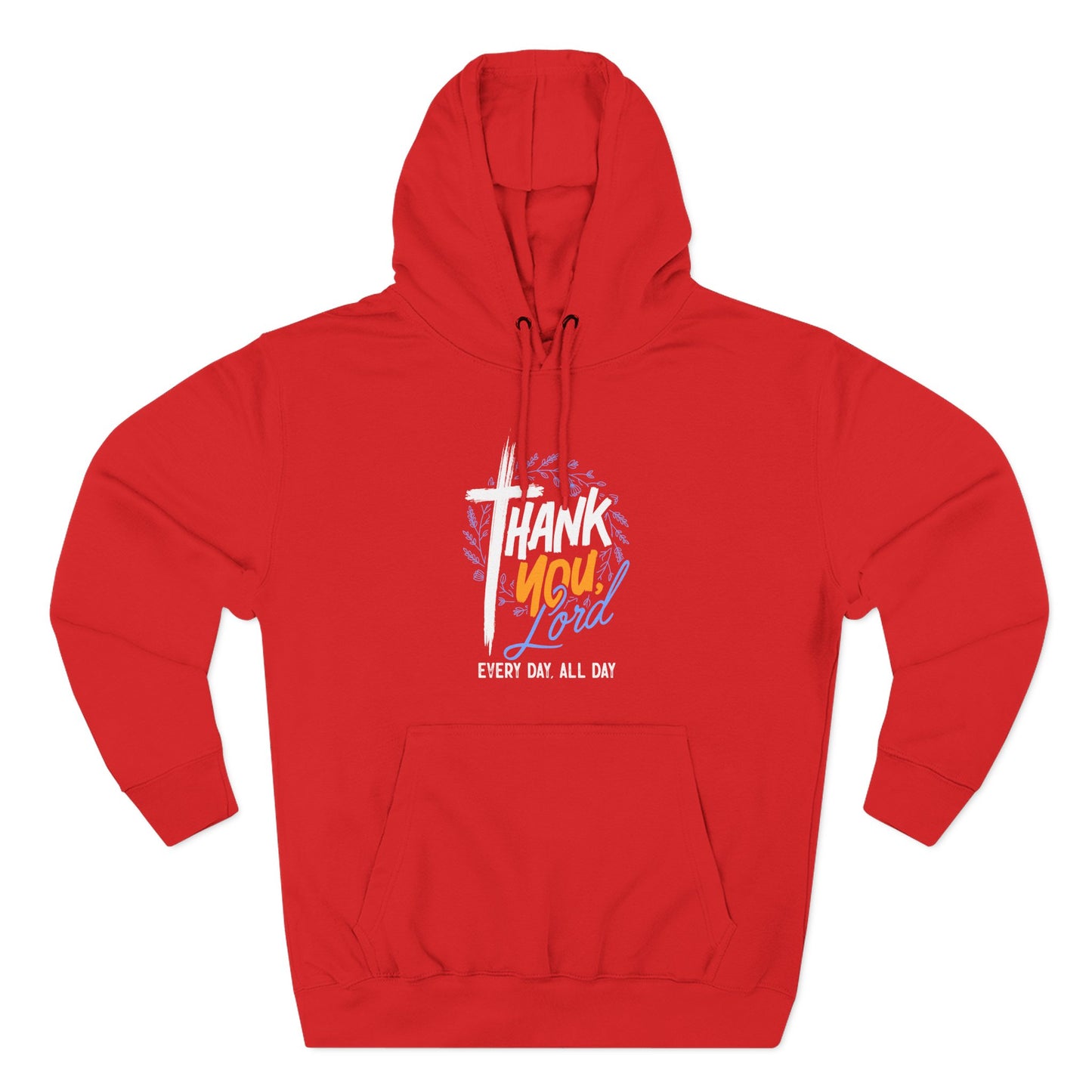 Thank You, Lord — Every Day, All Day   Hoodie