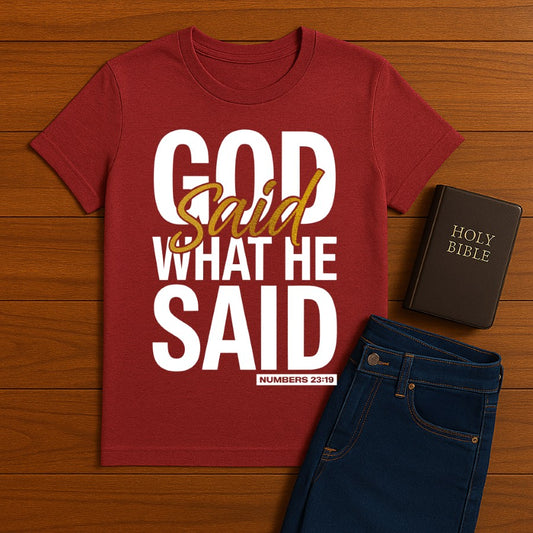God said what He said  Tee