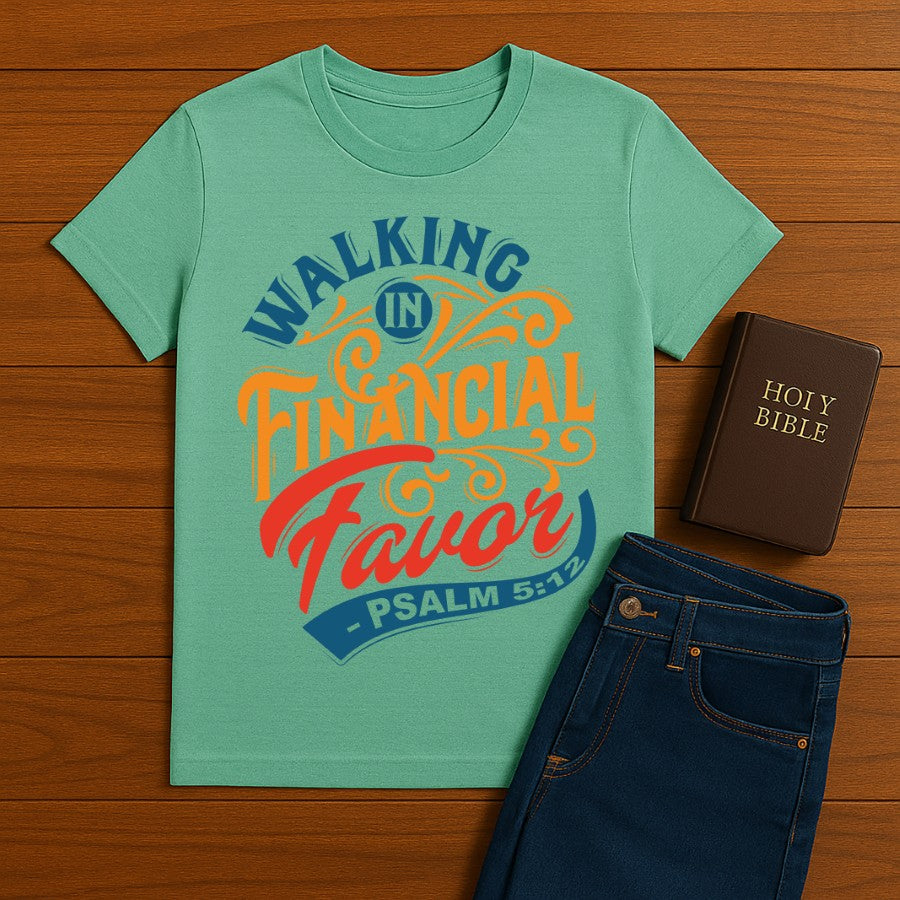 Walking in financial favor Tee
