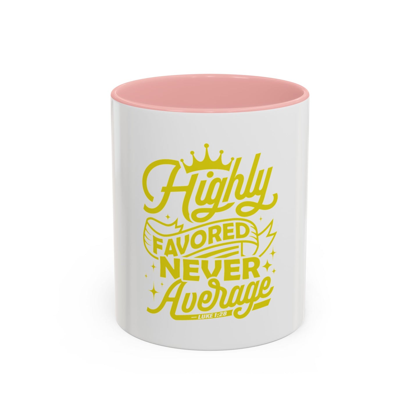 Highly Favored Never Average Coffee Mug