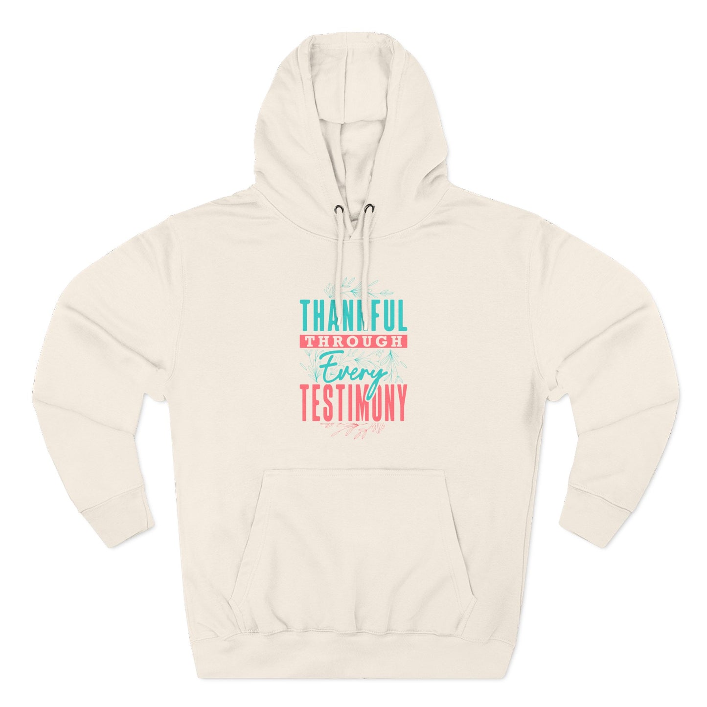 Thankful Through Every Testimony  Hoodie