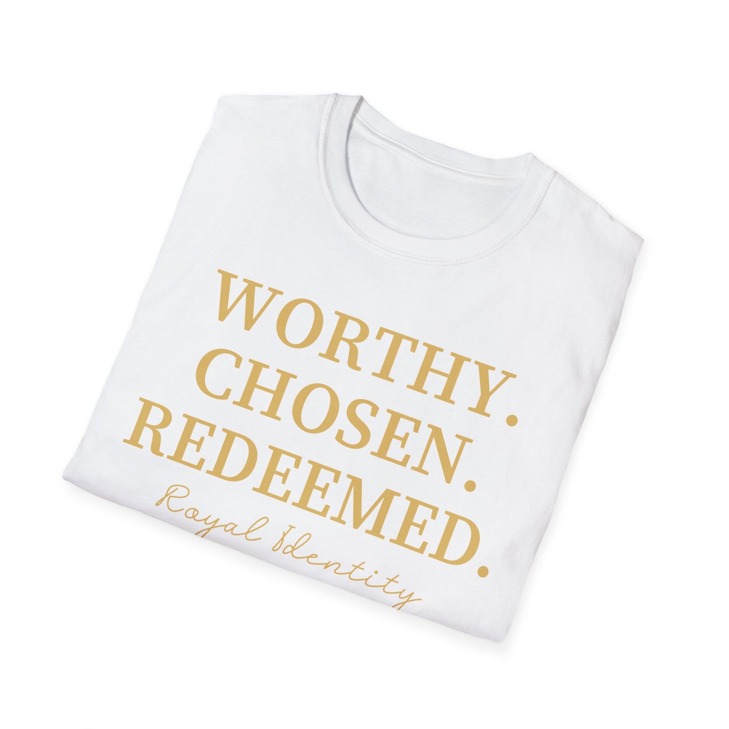 WORTHY. CHOSEN. REDEEMED Tee