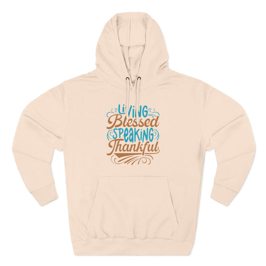 Living Blessed, Speaking Thankful Hoodie