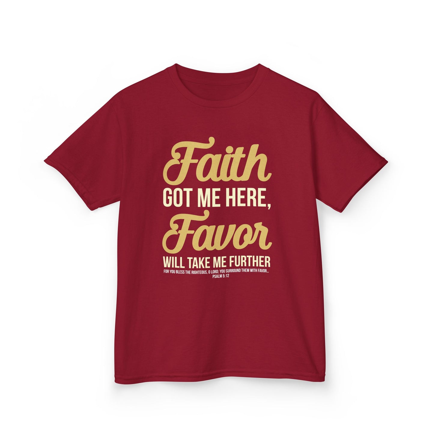 Faith Got Me Here, Favor Will Take Me Further Kids Tee