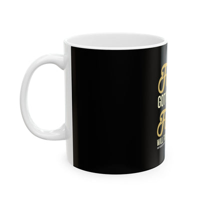 Faith Got Me Here, Favor Will Take Me Further Ceramic Mug