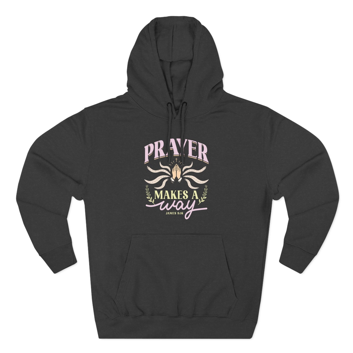 Prayer Makes a Way  Hoodie