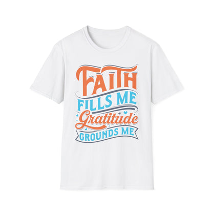 Faith Fills Me, Gratitude Grounds Me Tee