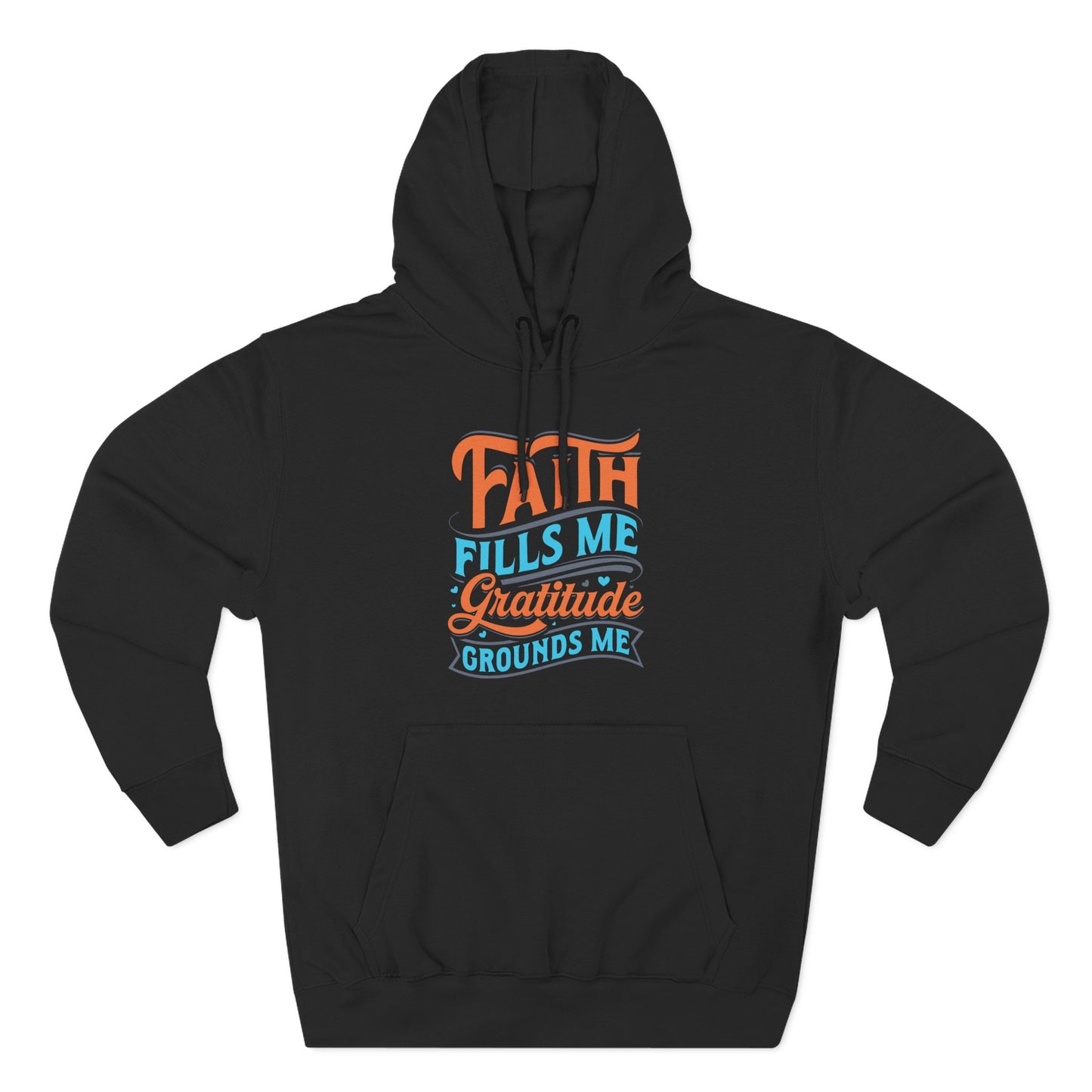 Faith Fills Me, Gratitude Grounds Me  Hoodie