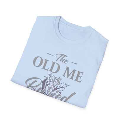 The Old Me Is Buried — Resurrection Vibes Only Tee