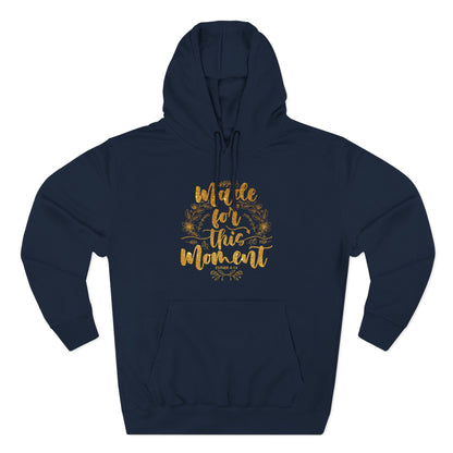 Made for This Moment Hoodie
