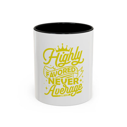 Highly Favored Never Average Coffee Mug