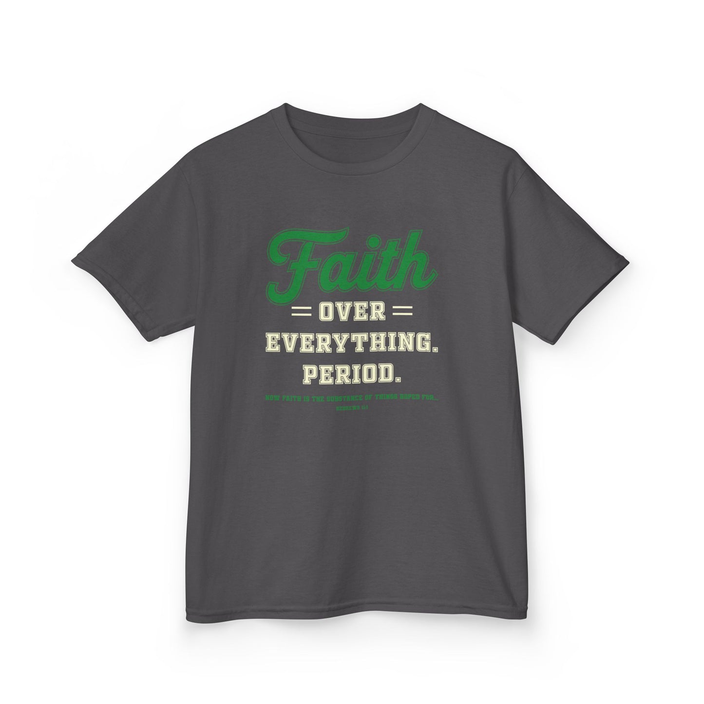Faith Over Everything. Period Kids Tee