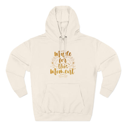 Made for This Moment Hoodie