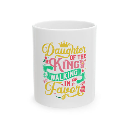 Daughter of the King walking in favor Ceramic Mug