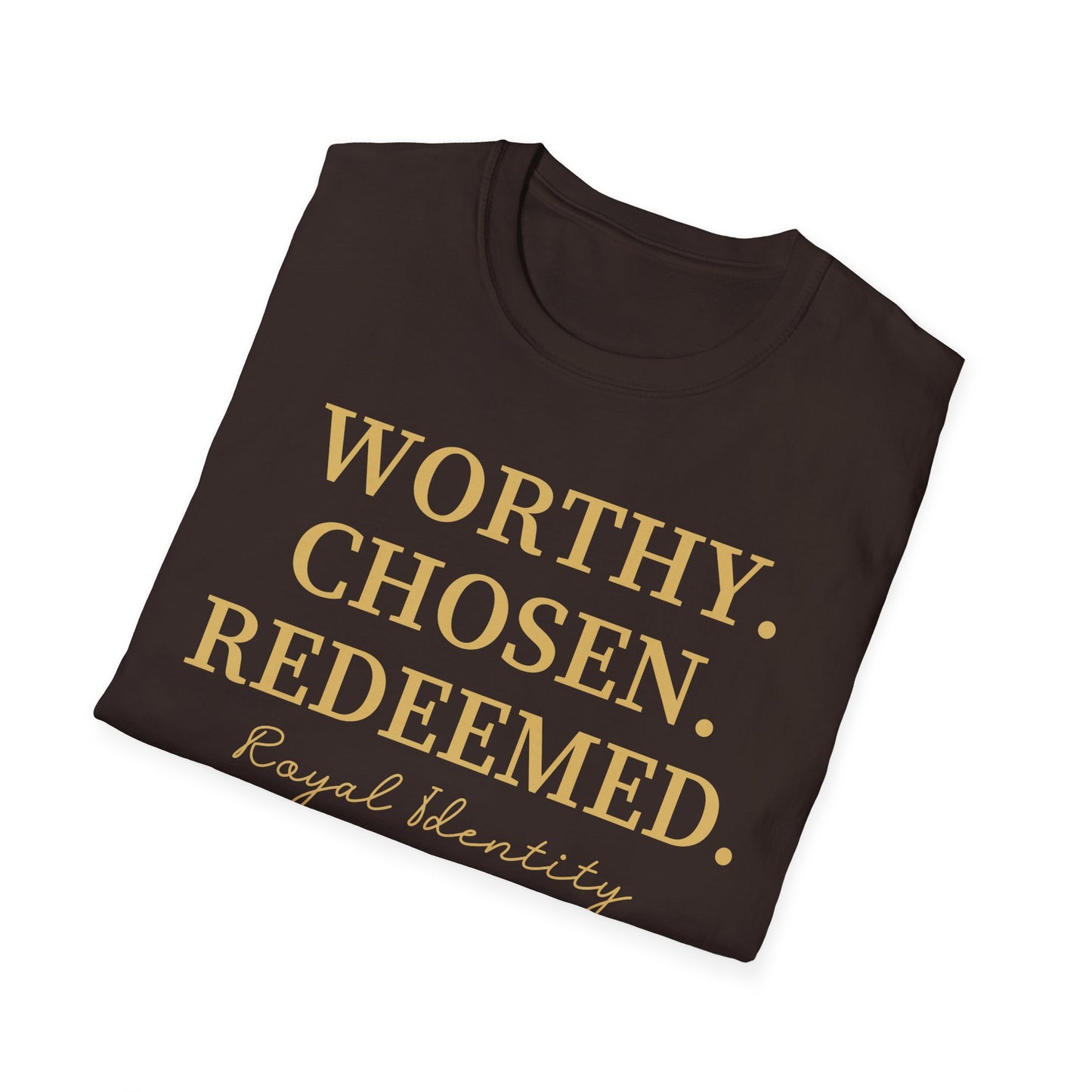 WORTHY. CHOSEN. REDEEMED Tee
