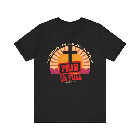 Paid in Full  Unisex Tee