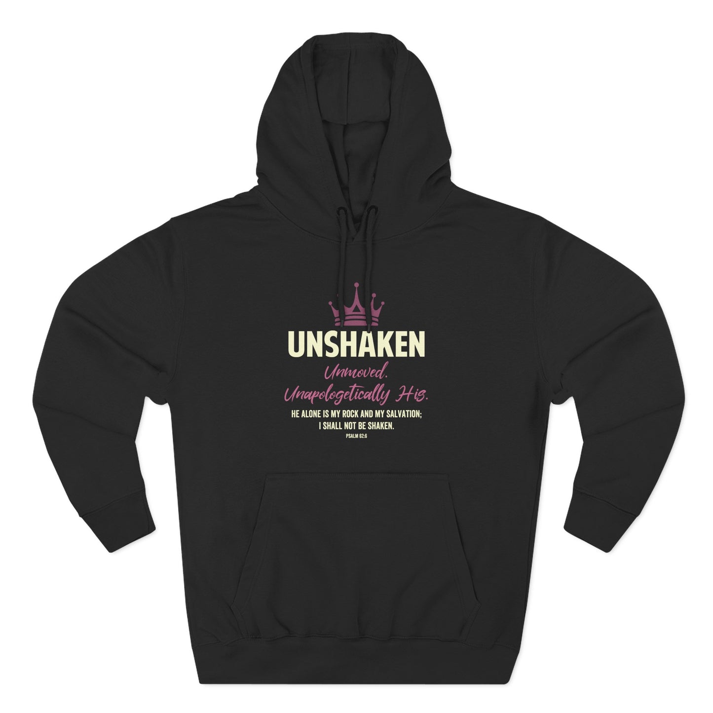 Unshaken. Unmoved. Unapologetically His  Hoodie