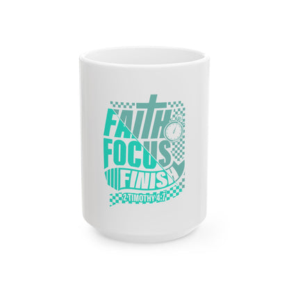 Faith. Focus. Finish Ceramic Mug