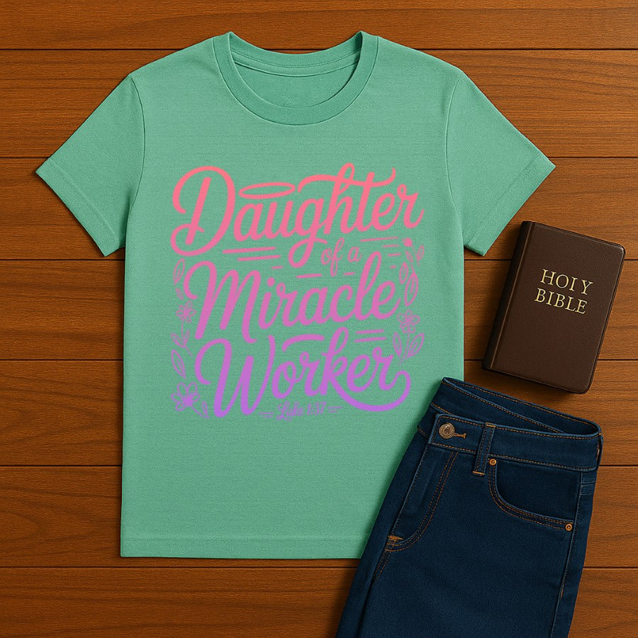 Daughter of a Miracle Worker Tee