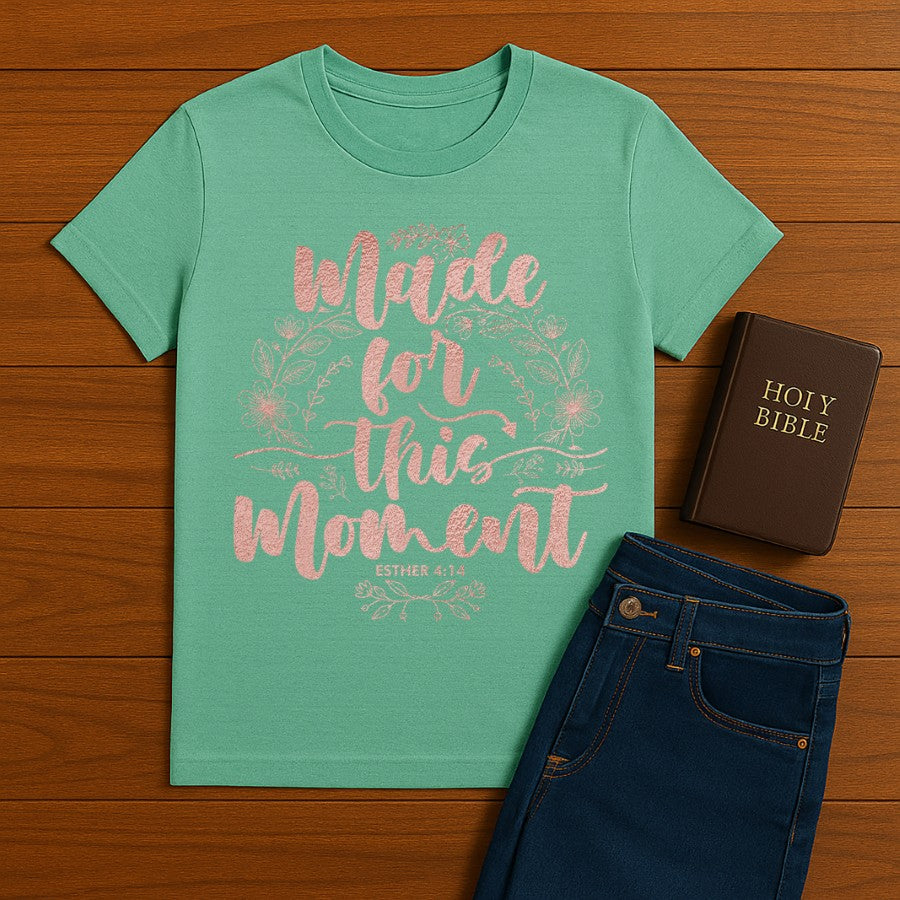 Made for this Moment  Tee