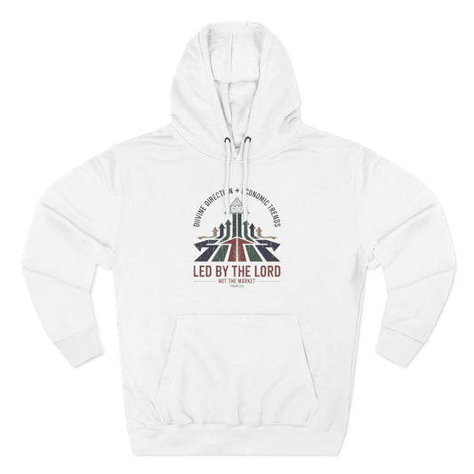 Led by the Lord, Not the Market Hoodie