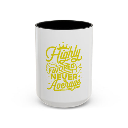 Highly Favored Never Average Coffee Mug