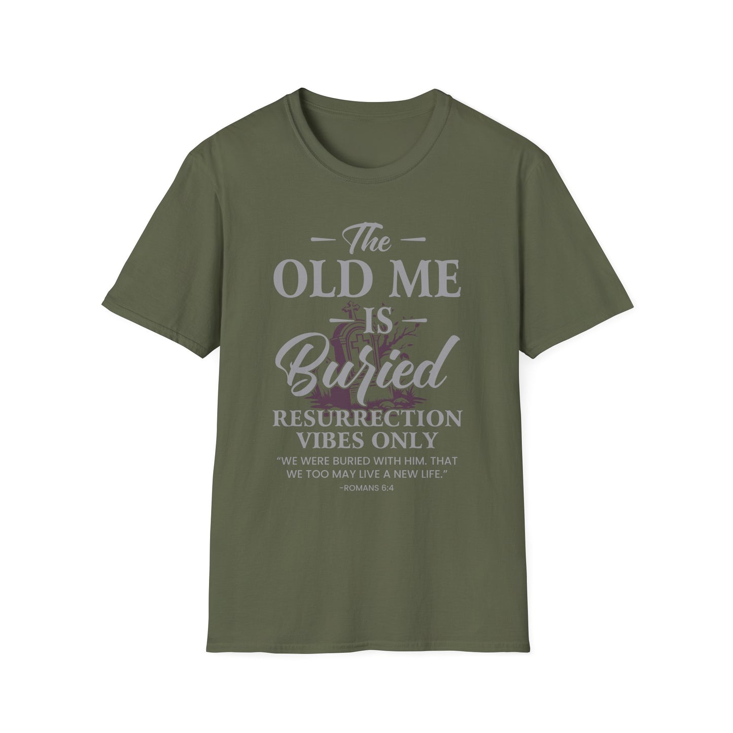 The Old Me Is Buried — Resurrection Vibes Only Tee