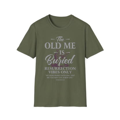 The Old Me Is Buried — Resurrection Vibes Only Tee
