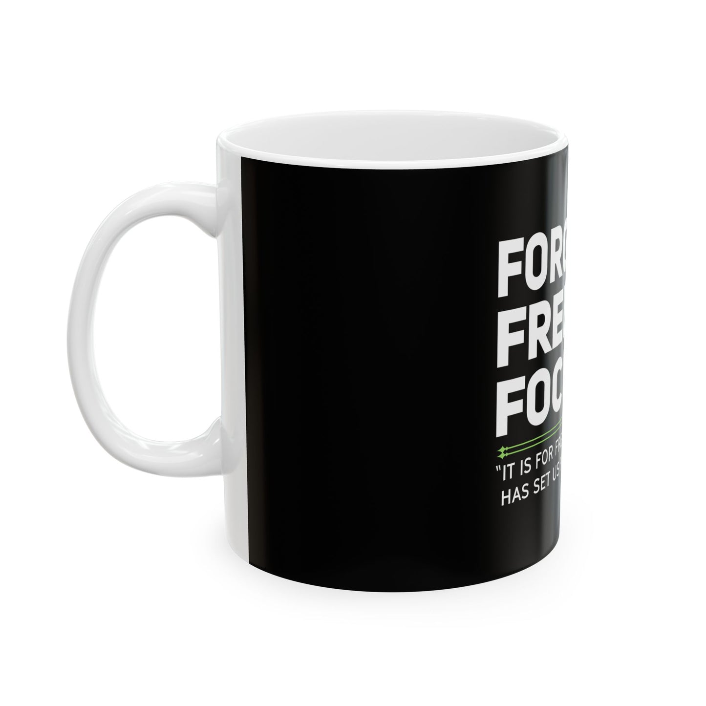 FORGIVEN. FREE. FOCUSED Ceramic Mug