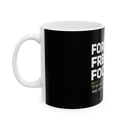 FORGIVEN. FREE. FOCUSED Ceramic Mug