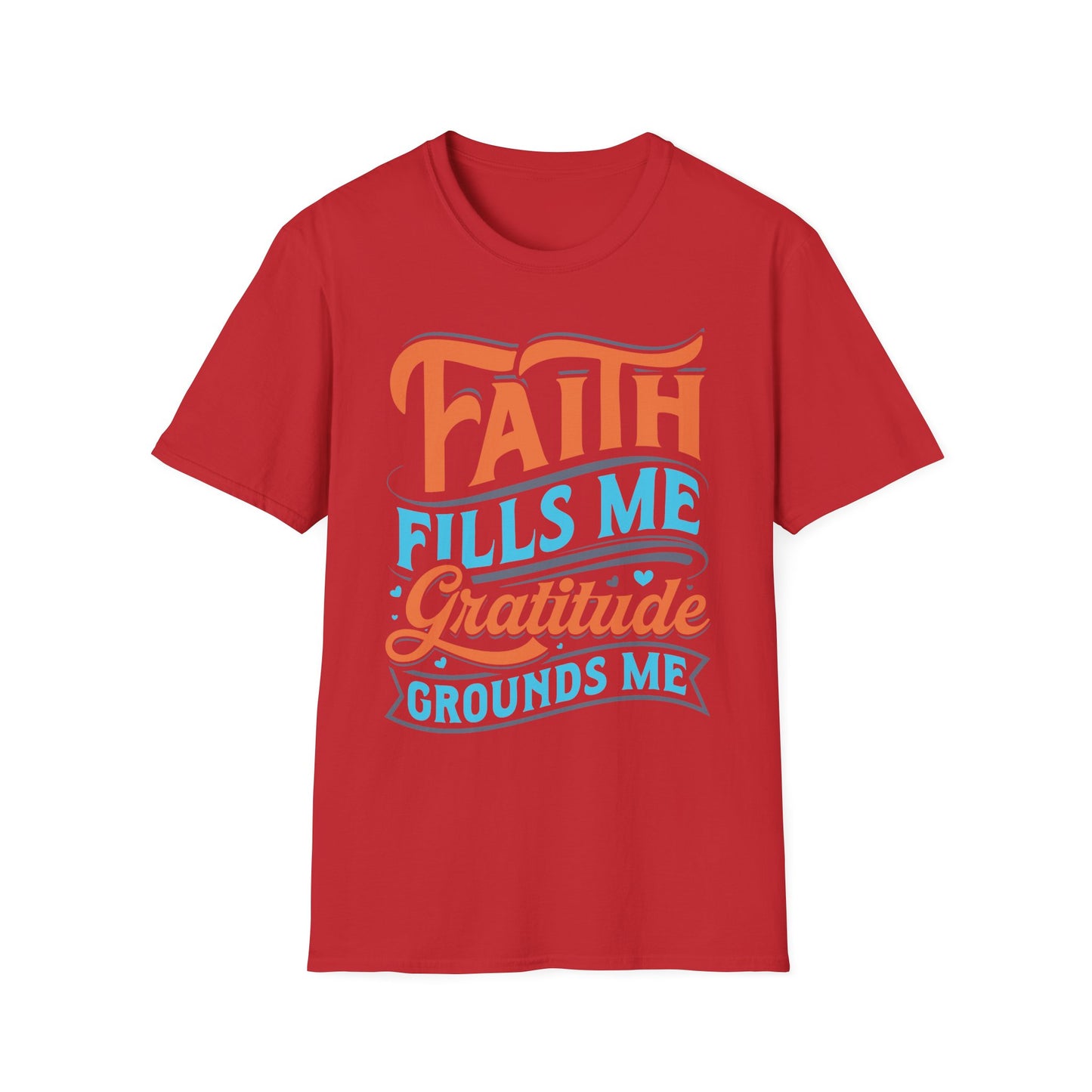 Faith Fills Me, Gratitude Grounds Me Tee