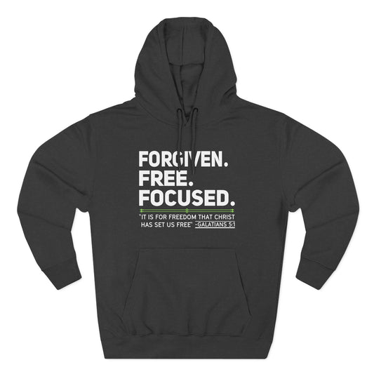 FORGIVEN. FREE. FOCUSED Hoodie