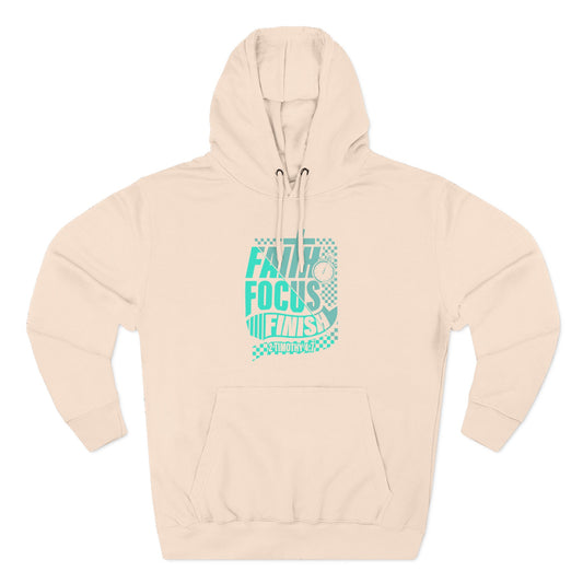 Faith. Focus. Finish Hoodie