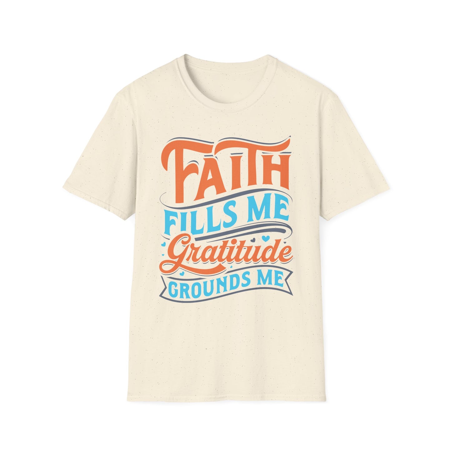 Faith Fills Me, Gratitude Grounds Me Tee