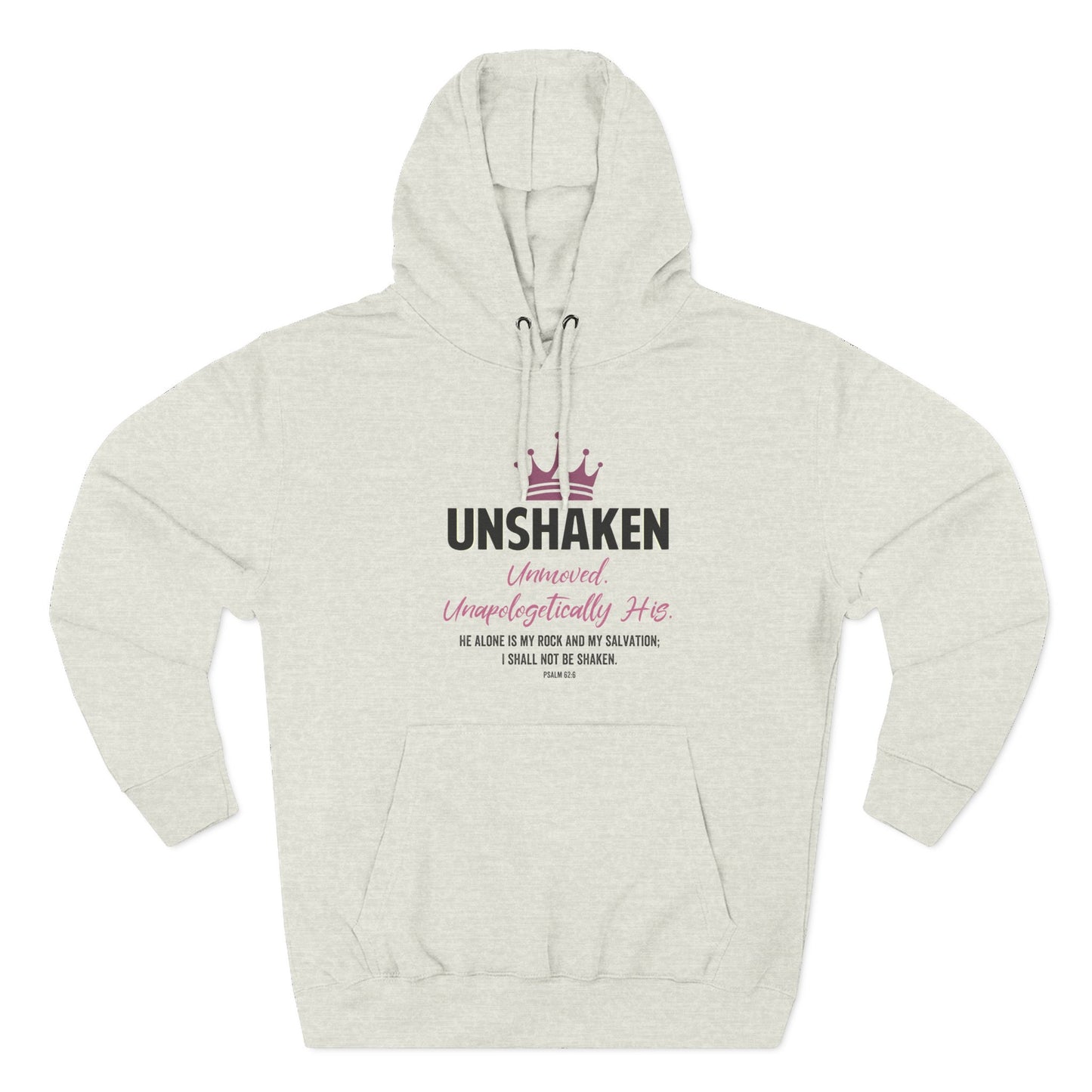 Unshaken. Unmoved. Unapologetically His  Hoodie