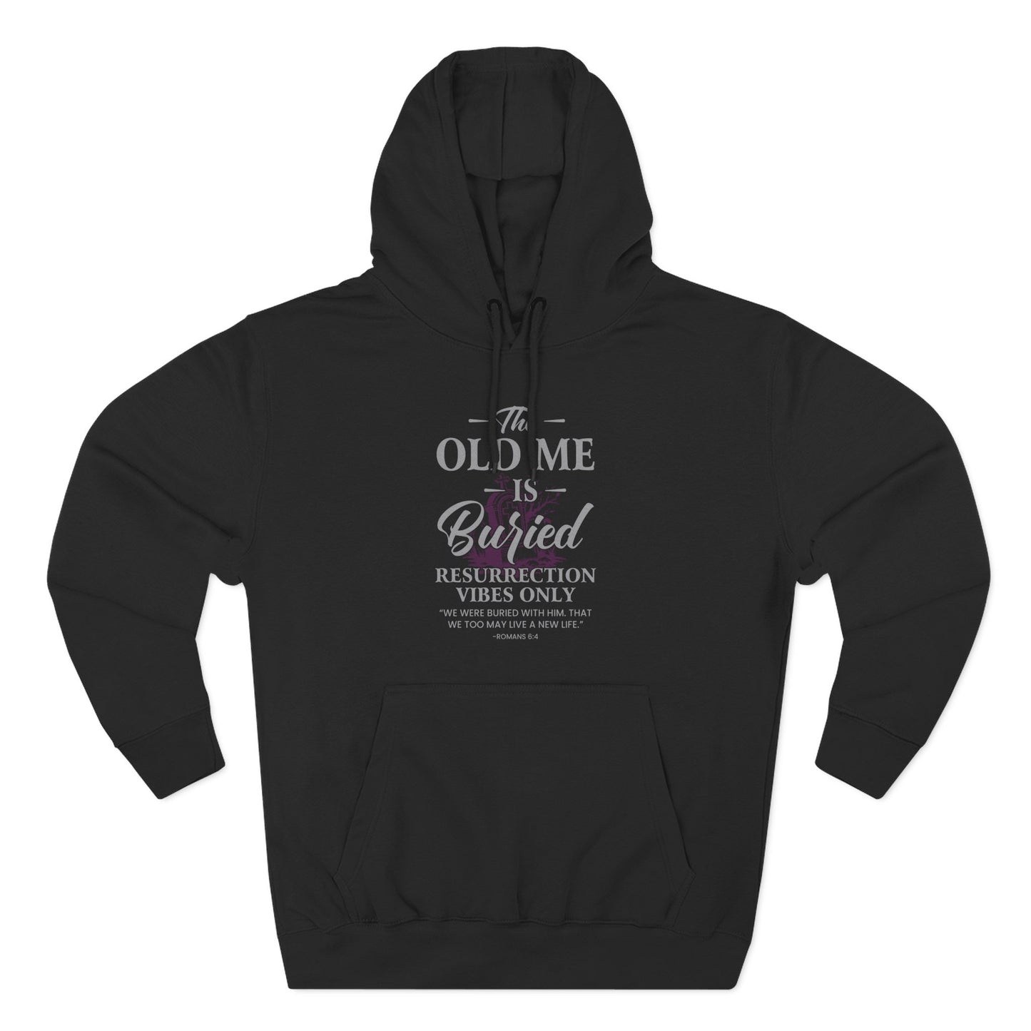 The Old Me Is Buried — Resurrection Vibes Only  Hoodie