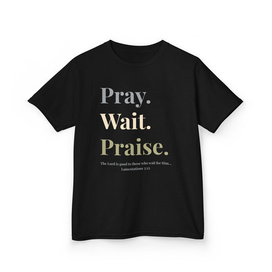 Pray. Wait. Praise Kids Tee