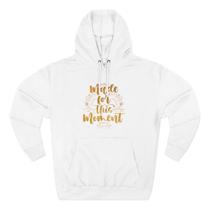 Made for This Moment Hoodie