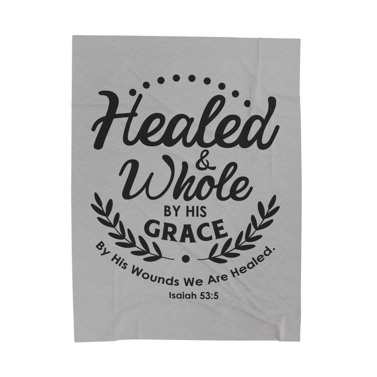 Healed & Whole by His Grace Velveteen Plush Blanket