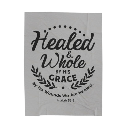 Healed & Whole by His Grace Velveteen Plush Blanket