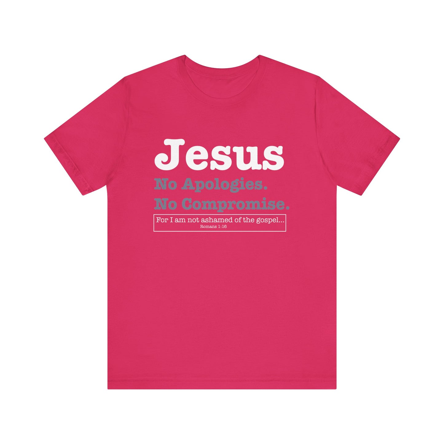 Jesus. No Apologies. No Compromises Unisex Tee