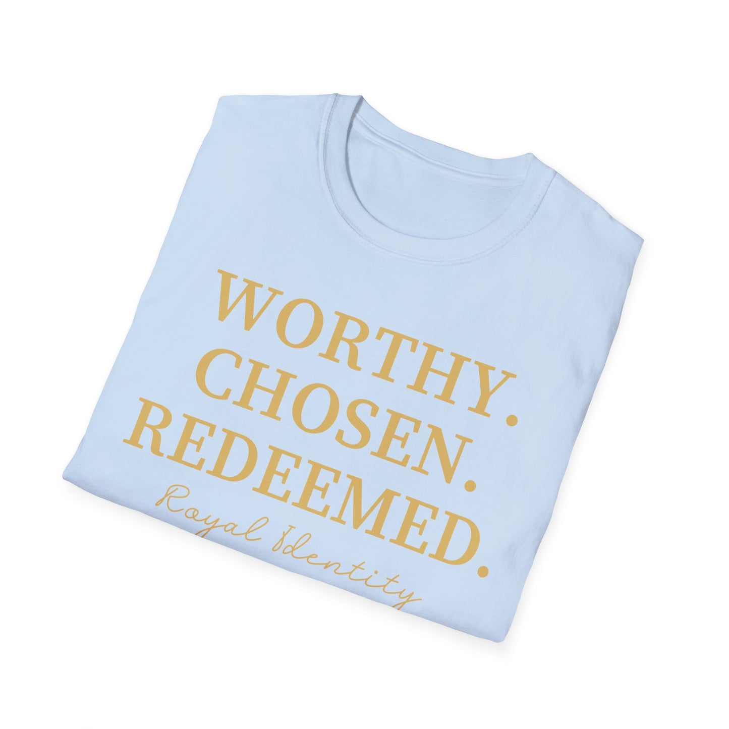 WORTHY. CHOSEN. REDEEMED Tee