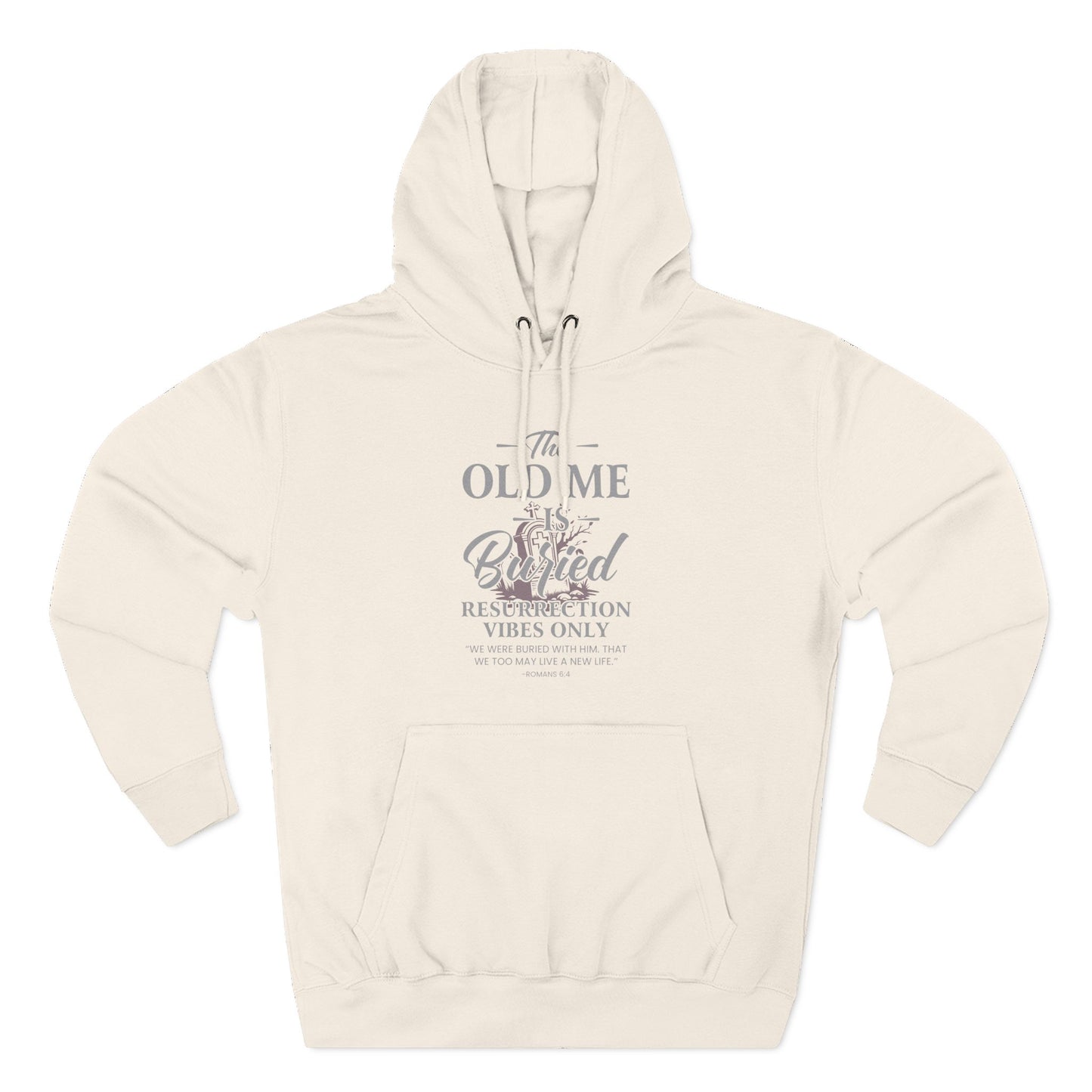 The Old Me Is Buried — Resurrection Vibes Only  Hoodie