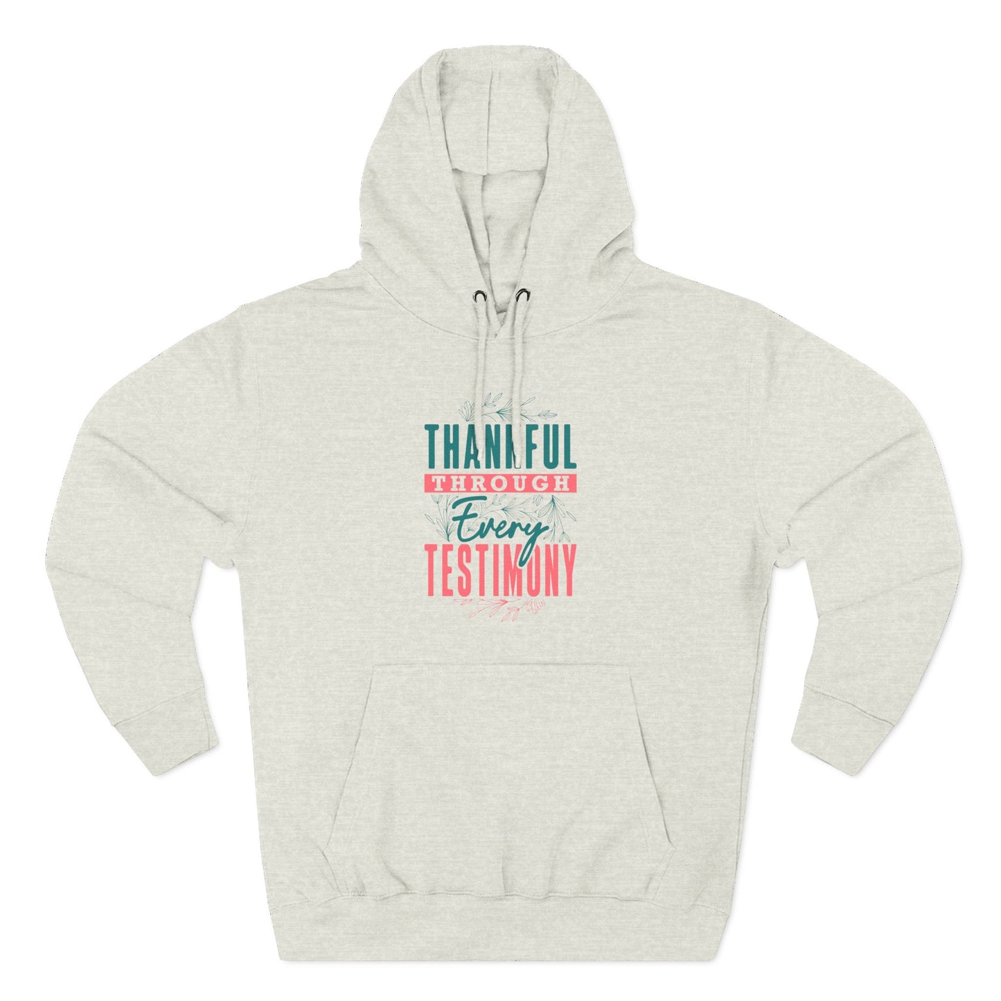 Thankful Through Every Testimony  Hoodie