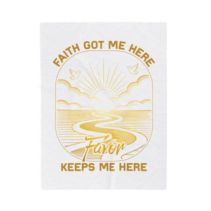 Faith Got me Here. Favor keeps me moving Velveteen Plush Blanket