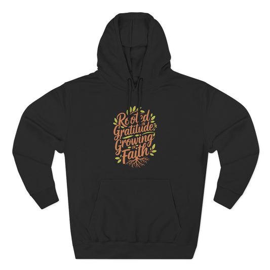 Rooted in Gratitude, Growing in Faith  Hoodie