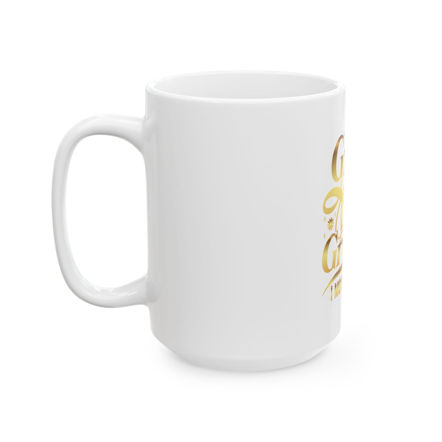 Grace Over Grind. I move by Favor Ceramic Mug