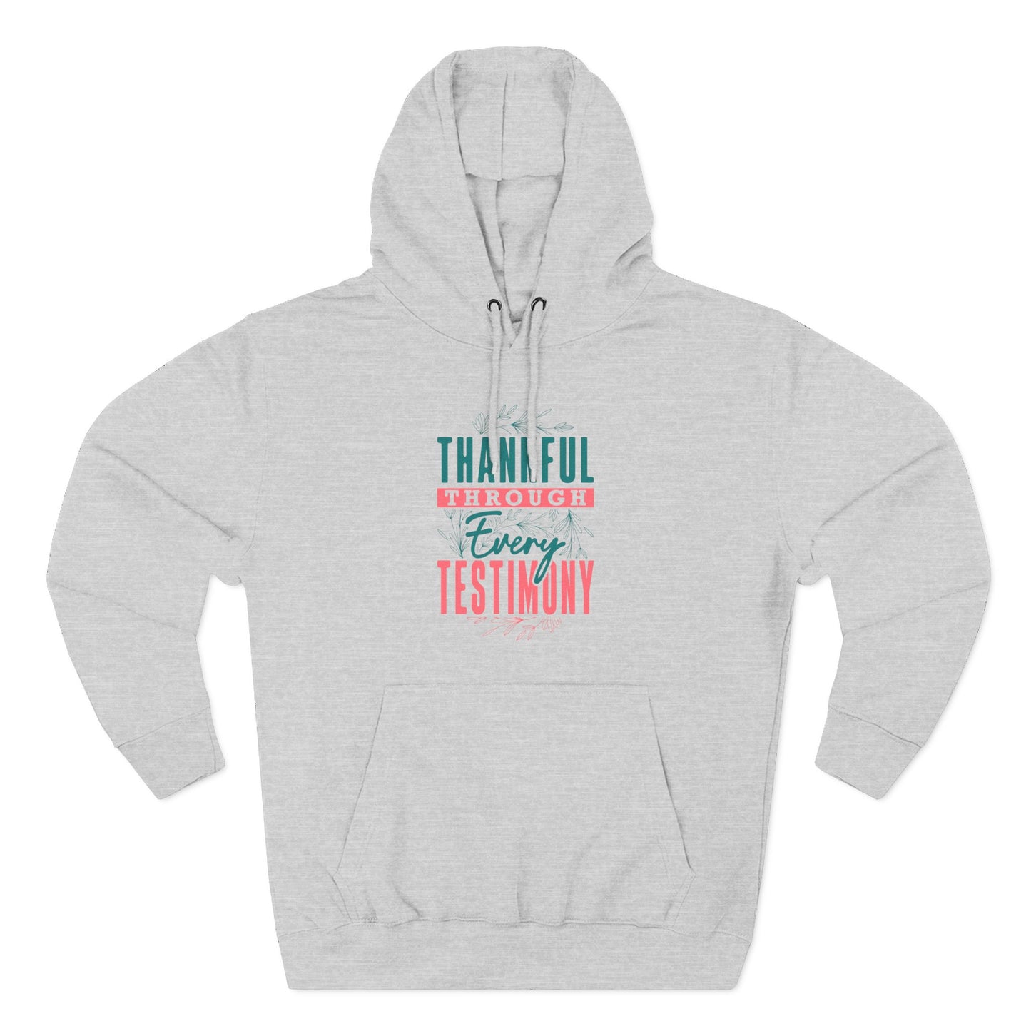 Thankful Through Every Testimony  Hoodie