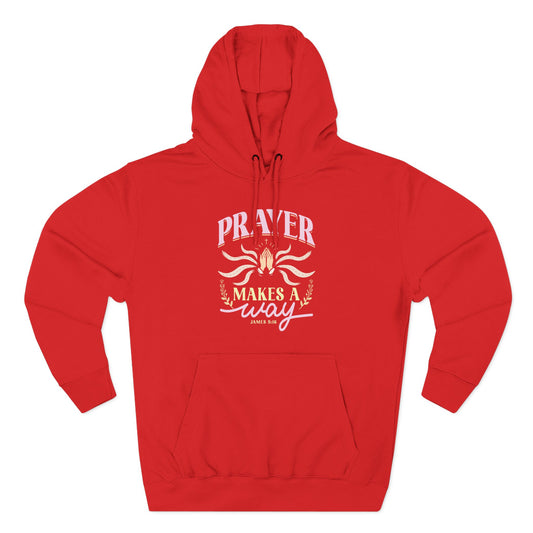 Prayer Makes a Way  Hoodie