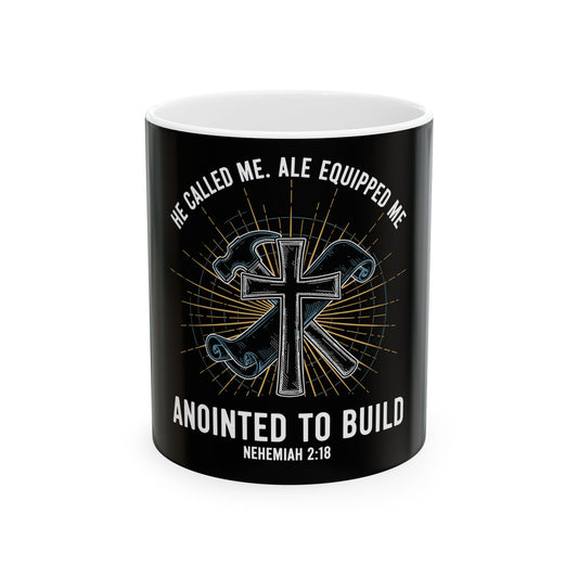 Anointed to Build Ceramic Mug